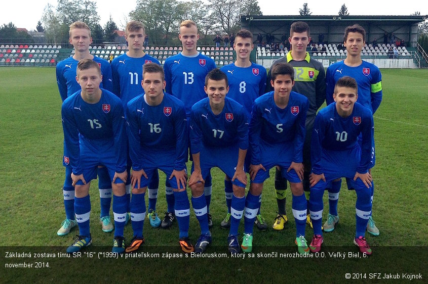 Základná zostava tímu SR "16" (*1999) v priateľskom zápase s Bieloruskom, ktorý sa skončil nerozhodne 0:0. Veľký Biel, 6. november 2014.