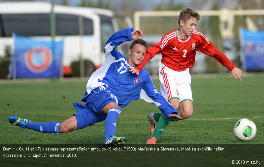 Dominik Guláš (č.17) v zápase reprezentačných tímov do 15 rokov (*1999) Maďarska a Slovenska, ktoré sa skončilo naším víťazstvom 3:1.  Lipót, 7. november 2013.