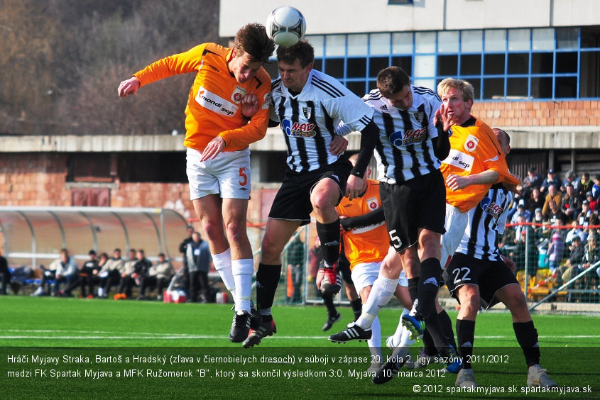 Hráči Myjavy Straka, Bartoš a Hradský (zľava v čiernobielych dresoch) v súboji v zápase 20. kola 2. ligy sezóny 2011/2012 medzi FK Spartak Myjava a MFK Ružomerok "B", ktorý sa skončil výsledkom 3:0. Myjava, 10. marca 2012