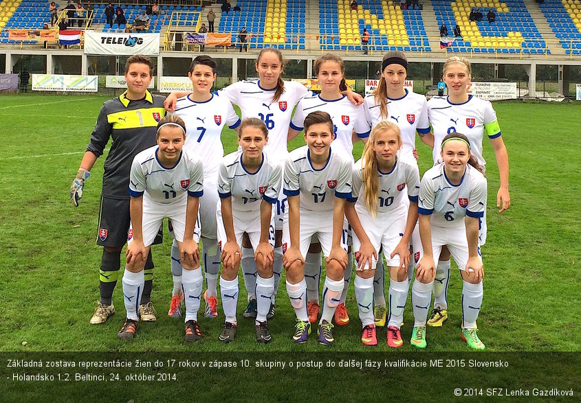 Základná zostava reprezentácie žien do 17 rokov v zápase 10. skupiny o postup do ďalšej fázy kvalifikácie ME 2015 Slovensko - Holandsko 1:2. Beltinci, 24. október 2014.