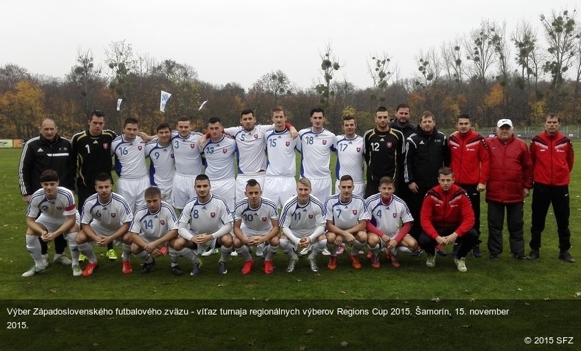 Výber Západoslovenského futbalového zväzu - víťaz turnaja regionálnych výberov Regions Cup 2015. Šamorín, 15. november 2015.