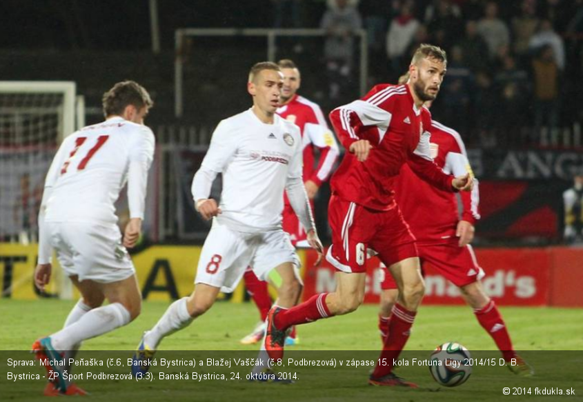 Sprava: Michal Peňaška (č.6, Banská Bystrica) a Blažej Vaščák (č.8, Podbrezová) v zápase 15. kola Fortuna Ligy 2014/15 D. B. Bystrica - ŽP Šport Podbrezová (3:3). Banská Bystrica, 24. októbra 2014.