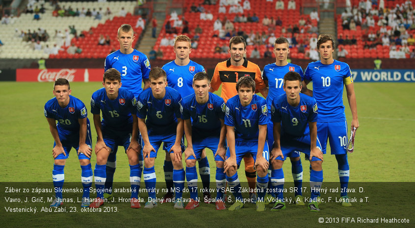 Záber zo zápasu Slovensko - Spojené arabské emiráty na MS do 17 rokov v SAE. Základná zostava SR 17. Horný rad zľava: D. Vavro, J. Grič, M. Junas, L. Haraslín, J. Hromada. Dolný rad zľava: N. Špalek, Š. Kupec, M. Vodecký, A. Kadlec, F. Lesniak a T. Vestenický. Abú Zabí, 23. októbra 2013.