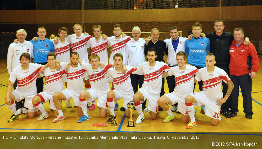 FC ViOn Zlaté Moravce - víťazné mužstvo 16. ročníka Memoriálu Vlastimila Opálka. Trnava, 8. december 2012.